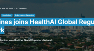 HealthTech Asia: Philippines joins HealthAI Global Regulatory Network